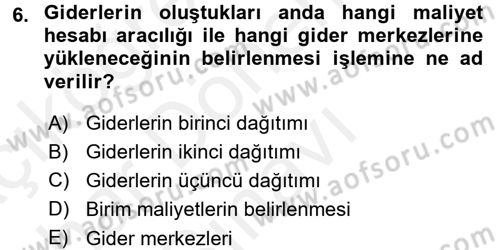 Sağlık Kurumlarında Maliyet Yönetimi Dersi 2017 - 2018 Yılı (Final) Dönem Sonu Sınav Soruları 6. Soru