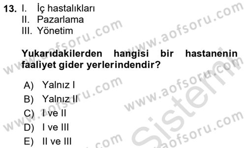 Sağlık İşletmelerinde Maliyet Yönetim Dersi 2020 - 2021 Yılı Yaz Okulu Sınavı 13. Soru