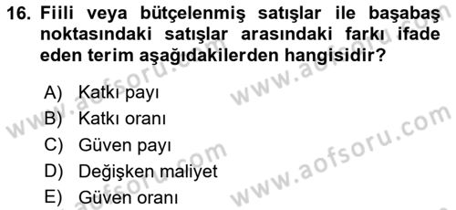 Sağlık İşletmelerinde Maliyet Yönetim Dersi 2020 - 2021 Yılı Yaz Okulu Sınav Soruları 16. Soru