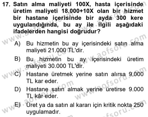 Sağlık İşletmelerinde Maliyet Yönetim Dersi 2020 - 2021 Yılı Yaz Okulu Sınav Soruları 17. Soru