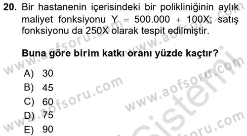 Sağlık İşletmelerinde Maliyet Yönetim Dersi 2020 - 2021 Yılı Yaz Okulu Sınavı 20. Soru