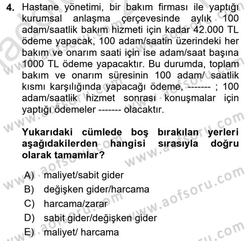 Sağlık İşletmelerinde Maliyet Yönetim Dersi 2020 - 2021 Yılı Yaz Okulu Sınavı 4. Soru