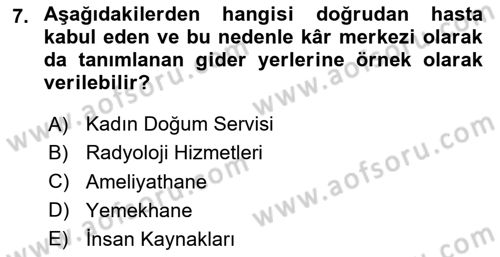 Sağlık İşletmelerinde Maliyet Yönetim Dersi 2020 - 2021 Yılı Yaz Okulu Sınav Soruları 7. Soru