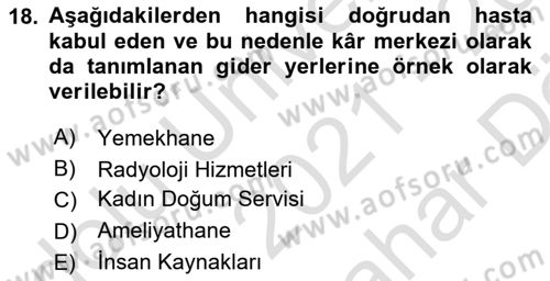 Sağlık İşletmelerinde Maliyet Yönetim Dersi 2021 - 2022 Yılı (Vize) Ara Sınavı 18. Soru