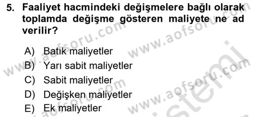 Sağlık İşletmelerinde Maliyet Yönetim Dersi 2021 - 2022 Yılı (Vize) Ara Sınav Soruları 5. Soru