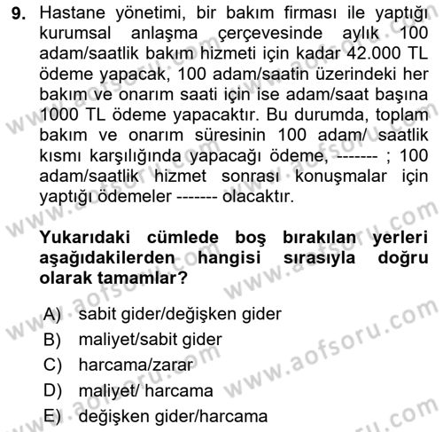 Sağlık İşletmelerinde Maliyet Yönetim Dersi 2021 - 2022 Yılı (Vize) Ara Sınav Soruları 9. Soru