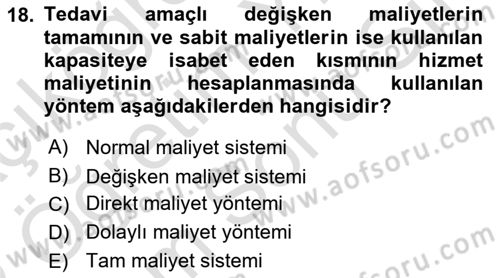 Sağlık İşletmelerinde Maliyet Yönetim Dersi 2021 - 2022 Yılı (Final) Dönem Sonu Sınavı 18. Soru