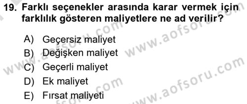 Sağlık İşletmelerinde Maliyet Yönetim Dersi 2021 - 2022 Yılı (Final) Dönem Sonu Sınavı 19. Soru