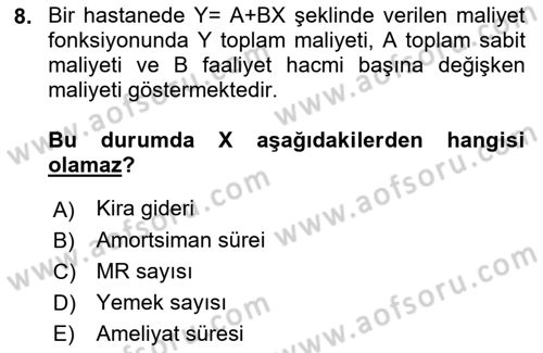 Sağlık İşletmelerinde Maliyet Yönetim Dersi 2021 - 2022 Yılı (Final) Dönem Sonu Sınavı 8. Soru