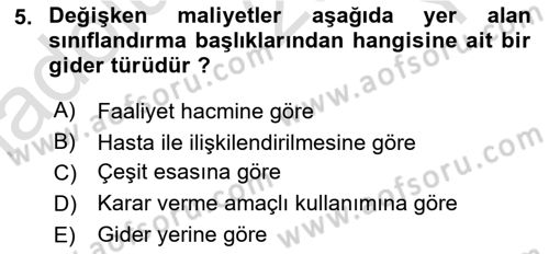 Sağlık İşletmelerinde Maliyet Yönetim Dersi 2022 - 2023 Yılı Yaz Okulu Sınav Soruları 5. Soru