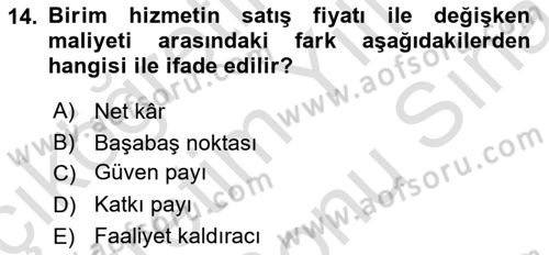 Sağlık İşletmelerinde Maliyet Yönetim Dersi 2023 - 2024 Yılı (Final) Dönem Sonu Sınav Soruları 14. Soru