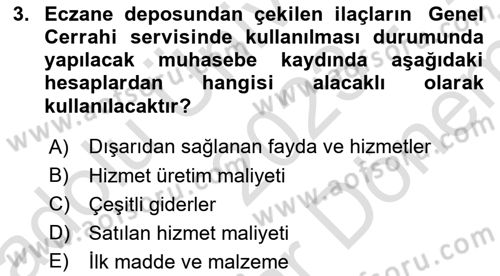 Sağlık İşletmelerinde Maliyet Yönetim Dersi 2023 - 2024 Yılı (Final) Dönem Sonu Sınav Soruları 3. Soru