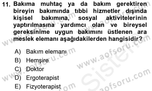 Bakım Elemanı Yetiştirme Ve Geliştirme 1 Dersi 2017 - 2018 Yılı (Vize) Ara Sınav Soruları 11. Soru