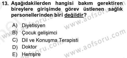 Bakım Elemanı Yetiştirme Ve Geliştirme 1 Dersi 2017 - 2018 Yılı (Vize) Ara Sınav Soruları 13. Soru
