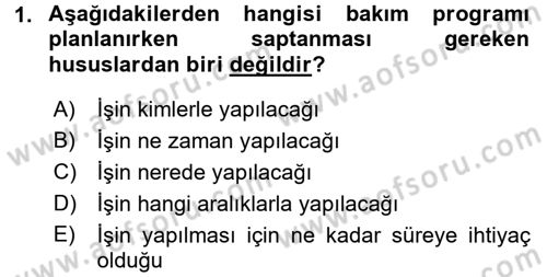 Bakım Elemanı Yetiştirme Ve Geliştirme 1 Dersi 2017 - 2018 Yılı (Final) Dönem Sonu Sınav Soruları 1. Soru
