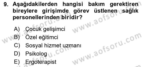 Bakım Elemanı Yetiştirme Ve Geliştirme 1 Dersi 2021 - 2022 Yılı (Vize) Ara Sınav Soruları 9. Soru