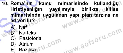 Akdeniz Uygarlıkları Sanatı Dersi 2012 - 2013 Yılı (Final) Dönem Sonu Sınav Soruları 10. Soru