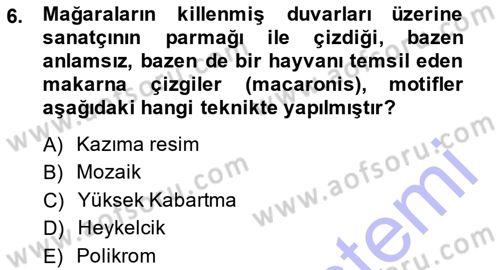 Akdeniz Uygarlıkları Sanatı Dersi Ara Sınavı Deneme Sınav Soruları 6. Soru
