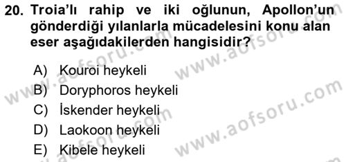 Akdeniz Uygarlıkları Sanatı Dersi 2017 - 2018 Yılı (Vize) Ara Sınavı 20. Soru