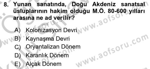 Akdeniz Uygarlıkları Sanatı Dersi 2018 - 2019 Yılı Yaz Okulu Sınav Soruları 8. Soru