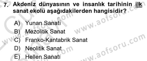 Akdeniz Uygarlıkları Sanatı Dersi 2021 - 2022 Yılı (Vize) Ara Sınav Soruları 7. Soru