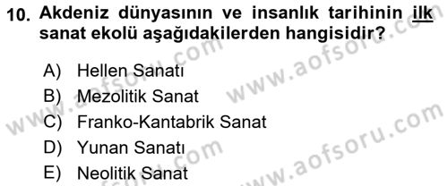 Akdeniz Uygarlıkları Sanatı Dersi 2023 - 2024 Yılı (Vize) Ara Sınav Soruları 10. Soru