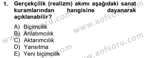 Güzel Sanatlar Dersi 2012 - 2013 Yılı (Final) Dönem Sonu Sınav Soruları 1. Soru
