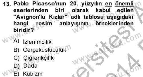Güzel Sanatlar Dersi 2013 - 2014 Yılı (Vize) Ara Sınav Soruları 13. Soru
