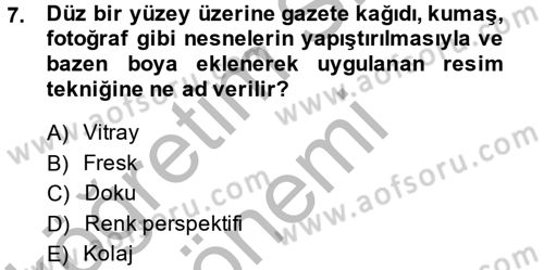 Güzel Sanatlar Dersi 2013 - 2014 Yılı (Vize) Ara Sınav Soruları 7. Soru