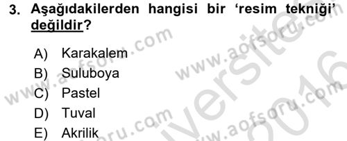 Güzel Sanatlar Dersi 2015 - 2016 Yılı (Final) Dönem Sonu Sınav Soruları 3. Soru
