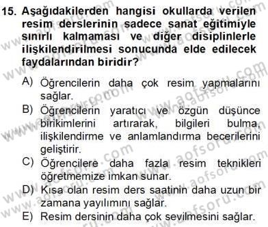 Görsel Sanatlar Eğitimi Dersi 2012 - 2013 Yılı (Final) Dönem Sonu Sınav Soruları 15. Soru