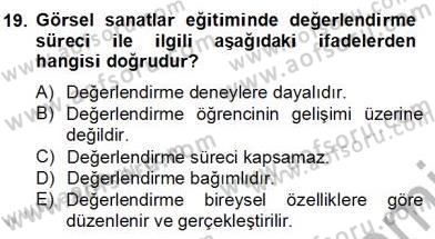 Görsel Sanatlar Eğitimi Dersi 2012 - 2013 Yılı (Final) Dönem Sonu Sınav Soruları 19. Soru
