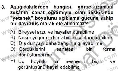 Görsel Sanatlar Eğitimi Dersi 2012 - 2013 Yılı (Final) Dönem Sonu Sınav Soruları 3. Soru