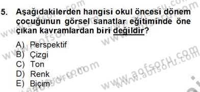 Görsel Sanatlar Eğitimi Dersi 2012 - 2013 Yılı (Final) Dönem Sonu Sınav Soruları 5. Soru