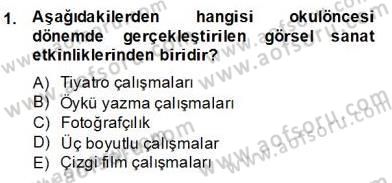 Görsel Sanatlar Eğitimi Dersi 2013 - 2014 Yılı (Final) Dönem Sonu Sınav Soruları 1. Soru
