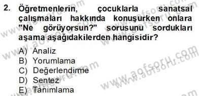 Görsel Sanatlar Eğitimi Dersi 2013 - 2014 Yılı (Final) Dönem Sonu Sınav Soruları 2. Soru