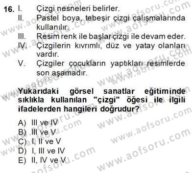 Görsel Sanatlar Eğitimi Dersi 2014 - 2015 Yılı (Vize) Ara Sınav Soruları 16. Soru