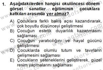 Görsel Sanatlar Eğitimi Dersi 2014 - 2015 Yılı (Final) Dönem Sonu Sınav Soruları 1. Soru