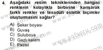 Görsel Sanatlar Eğitimi Dersi 2014 - 2015 Yılı (Final) Dönem Sonu Sınav Soruları 4. Soru
