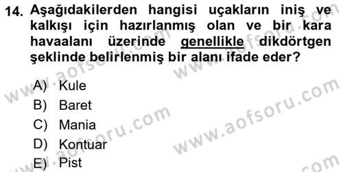 Havacılık Terminolojisi Dersi 2021 - 2022 Yılı Yaz Okulu Sınav Soruları 14. Soru