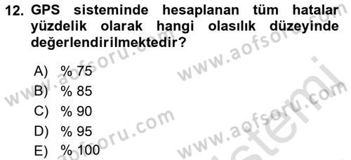 Haberleşme ve Seyrüsefer Sistemleri Dersi 2023 - 2024 Yılı (Final) Dönem Sonu Sınav Soruları 12. Soru