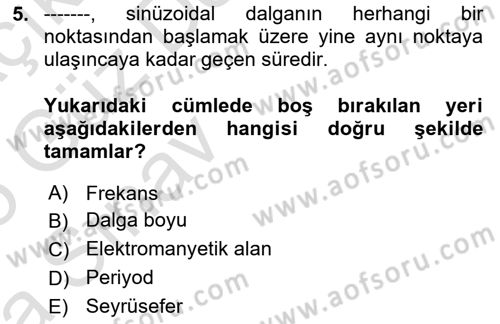 Haberleşme ve Seyrüsefer Sistemleri Dersi 2024 - 2025 Yılı (Vize) Ara Sınav Soruları 5. Soru