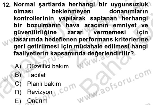 Havacılık Bakım Yönetimi Dersi 2023 - 2024 Yılı (Vize) Ara Sınav Soruları 12. Soru