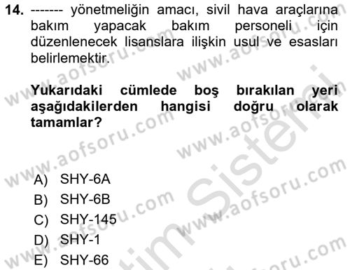 Havacılık Bakım Yönetimi Dersi 2023 - 2024 Yılı (Vize) Ara Sınav Soruları 14. Soru