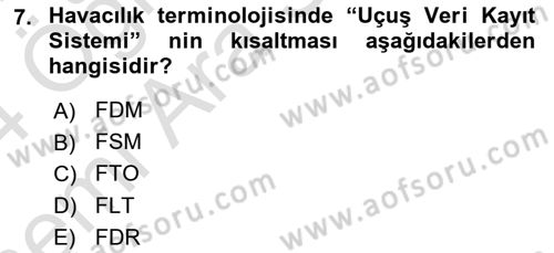 Havacılık Bakım Yönetimi Dersi 2023 - 2024 Yılı (Vize) Ara Sınav Soruları 7. Soru