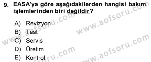 Havacılık Bakım Yönetimi Dersi 2023 - 2024 Yılı (Vize) Ara Sınav Soruları 9. Soru