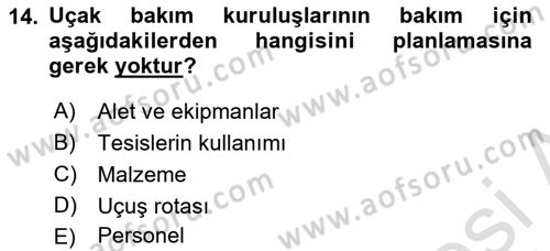 Havacılık Bakım Yönetimi Dersi 2023 - 2024 Yılı (Final) Dönem Sonu Sınav Soruları 14. Soru