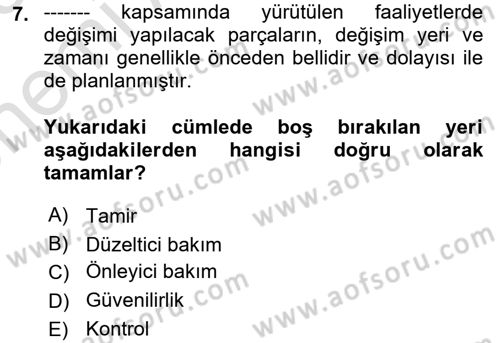 Havacılık Bakım Yönetimi Dersi 2024 - 2025 Yılı (Vize) Ara Sınav Soruları 7. Soru