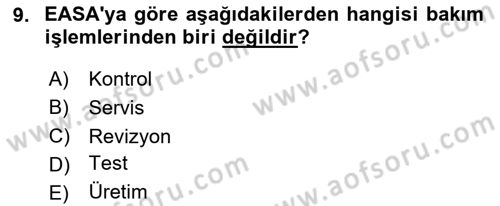 Havacılık Bakım Yönetimi Dersi 2024 - 2025 Yılı (Vize) Ara Sınav Soruları 9. Soru