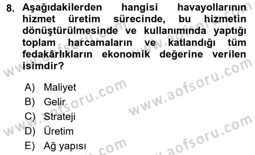 Havayolu İşletmelerinde Finansal Yönetim Dersi Ara Sınavı Deneme Sınav Soruları 8. Soru